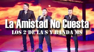 (LETRA) La Amistad No Cuesta - LOS 2 DE LA S Y BANDA MS (Video Lyrics)