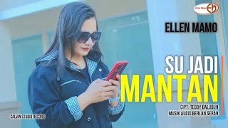 Su Jadi Mantan - Ellen Mamo                  Cipt. Teddy Balubun (Official Musik Video)