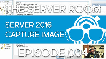 The Server Room - Create Windows Server 2016 Reference Image Using MDT 8443 - Episode 004