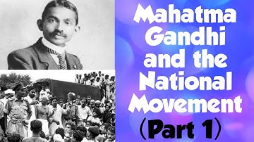 ICSE class 10 History - Indian National Movement (Part 1) | Mahatma Gandhi | Hindi-English