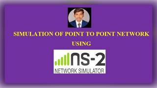 Simulation of Point to point Network Using NS2 Net Worth