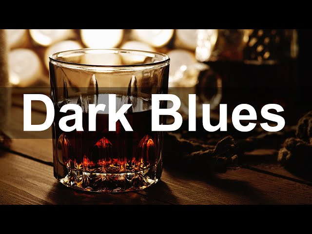 Dark Blues Music - Whiskey Blues Instrumental Music to Relax class=