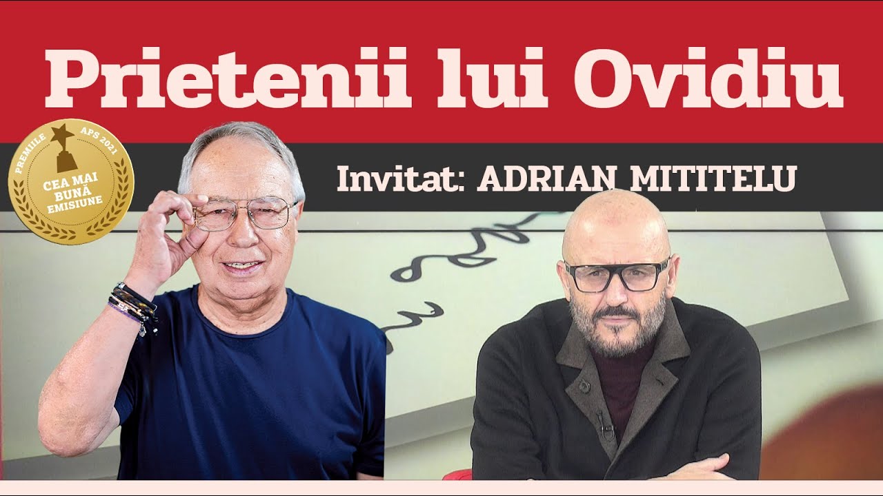 ADRIAN MITITELU, invitat la Prietenii lui Ovidiu » EDIȚIA INTEGRALĂ (episodul 230)