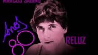 Reluz - Marcos Sabino Anos 80