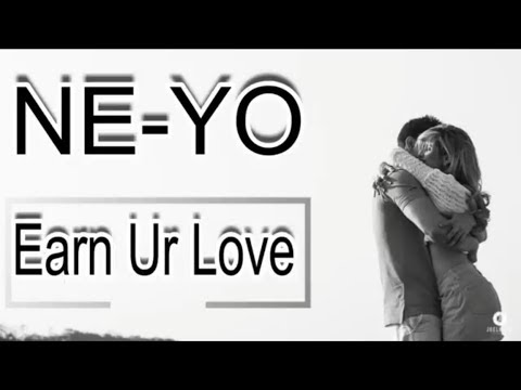 Ne Yo   Earn Your Love New Song 2018 Lyrics