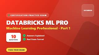 Databricks Certified Machine Learning Professional – Part 1 (10 Questions)