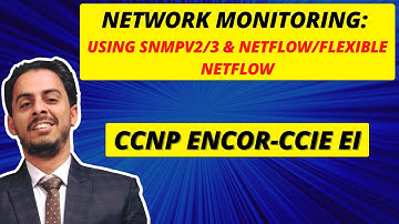 Network Monitoring Using SNMPv2/3 and NetFlow/Flexible NetFlow | CCNP ENCOR-CCIE EI Training