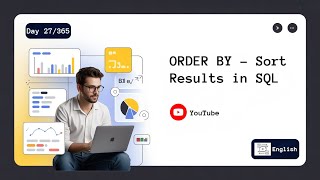 Day 27/365 | ORDER BY – Sort Results in SQL | English