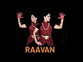 Raavan  the villain in your mind  aatwins nrityanakshatras