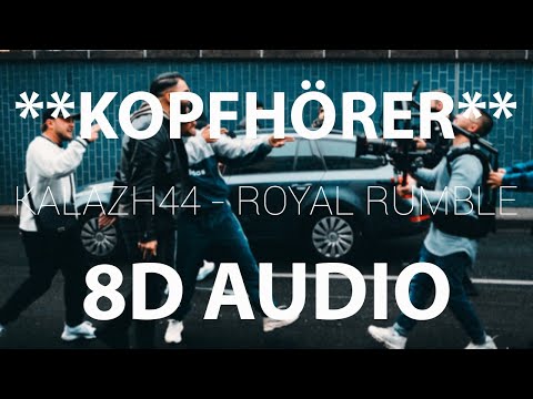 KALAZH44 - ROYAL RUMBLE (ft. CAPITAL BRA, SAMRA, LUCIANO, NIMO) | 8D AUDIO
