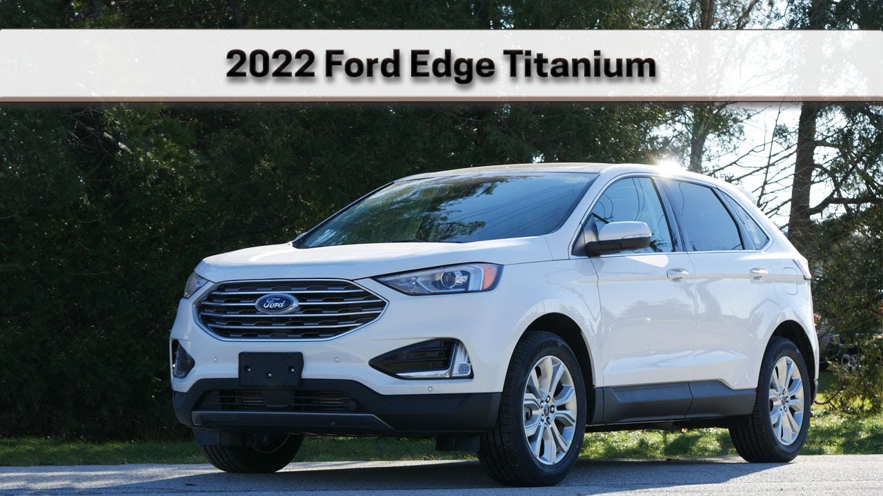 2022 Ford Edge Titanium  Learn everything about the 2022 Ford Edge! 
