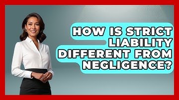 How Is Strict Liability Different From Negligence? - Auto Coverage Explained