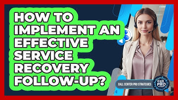How To Implement An Effective Service Recovery Follow-Up?
