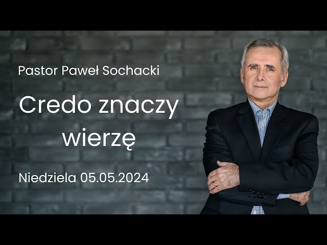 Paweł Sochacki - Credo znaczy wierzę