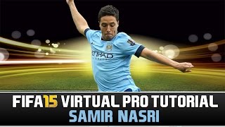 FIFA 15 | Virtual Pro Tutorial - Samir Nasri