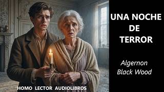 Una Noche De Terror - Relato de Fantasmas - (Audiolibro Completo)