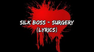 Silk Boss - Surgery (Lyrics)