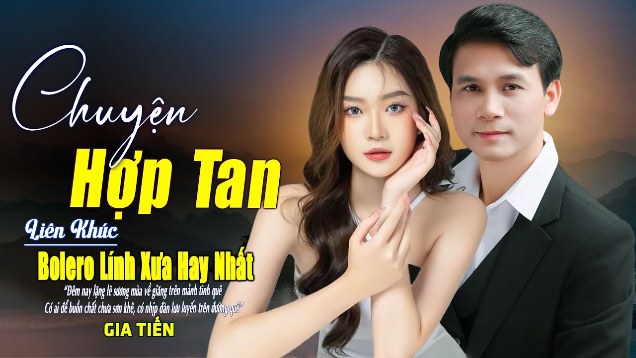✔️ VIDEO/MV Chuyện Hợp Tan Liên Khúc Bolero Lính Xưa Phối Mới Ngọt Ngào Say Đắm Nhiều Thế Hệ