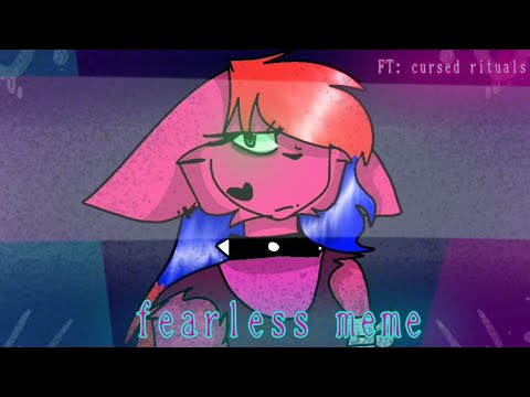 fearless [meme animation]