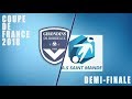 Coupe de France 2018-Demi finale-Bordeaux/St Mandé