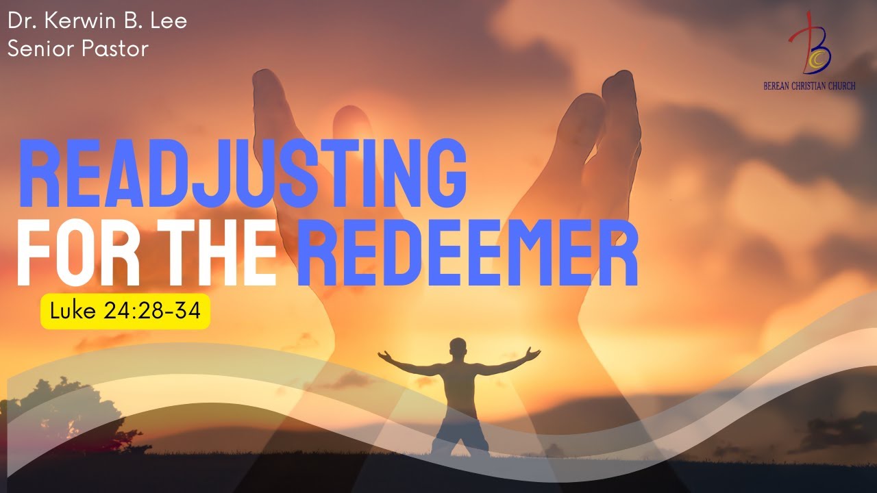 7/5/2022 - Bible Study: Dr. Rodney Mason - Readjusting for the Redeemer ...