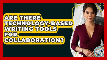 Are There Technology-based Writing Tools For Collaboration? - Learn As An Adult