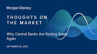 Details Why Central Banks Are Raising Rates Again Guide