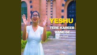 Video thumbnail of "Shreya Singh - Yeshu Tere Kareeb Aane Se"