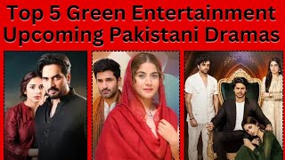 Top 5 Green Entertainment Dramas || Upcoming Pakistani Dramas || Pakistani Drama 2024 || Gentleman