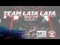 TEAM LATA LATA SIKAT DMC DUTZRAK DJ JHUSTINE EYAS TEAM LATA LATA SIKAT DMC DUTZRAK DJ JHUSTINE EYAS