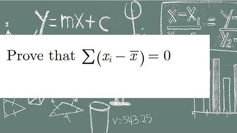 Prove that sigma xi minus x bar is equal to zero