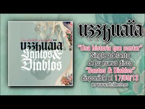 UZZHUAÏA - "Una Historia Que Contar", single adelanto nuevo disco "Santos & Diablos" (17/09/13)