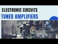 Tuned Amplifier | Electronic circuits | SNS Institutions