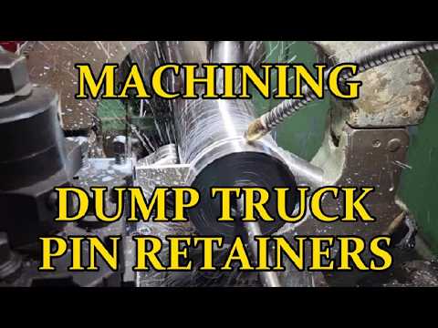 MACHINING DUMP TRUCK PIN RETAINERS .