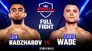 Full Fight | Loik Radzhabov vs Chris Wade (Lightweight Semifinals) | 2019 PFL Playoffs