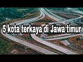 5 kota terkaya di Jawa Timur (DRONE VIEW) perbandingan jumlah perkapita