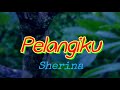 Pelangiku-Sherina (Karaoke/Lyric/Minus one)