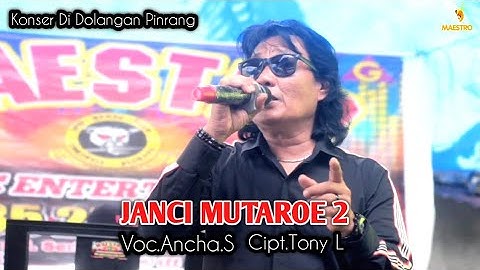 Janci Mutaroe 2 ~ Cipt.Tony L ~ Voc.Ancha.S ~ Show In Dolangan Kab.Pinrang