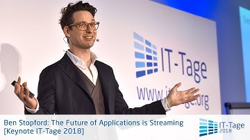 Ben Stopford: The Future of Applications is Streaming – Keynote IT-Tage 2018