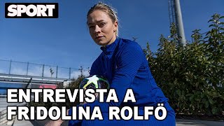 🗣️ FRIDOLINA ROLFÖ: "Ahora es el momento de ganar la Champions"