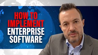 How to Implement Enterprise Technology [7 Steps to Implement ERP, HCM, CRM or supply chain software]