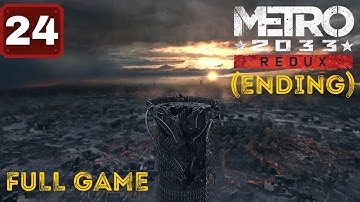 Metro 2033 Redux | Full Game Walkthrough - Part 24 (Ending)