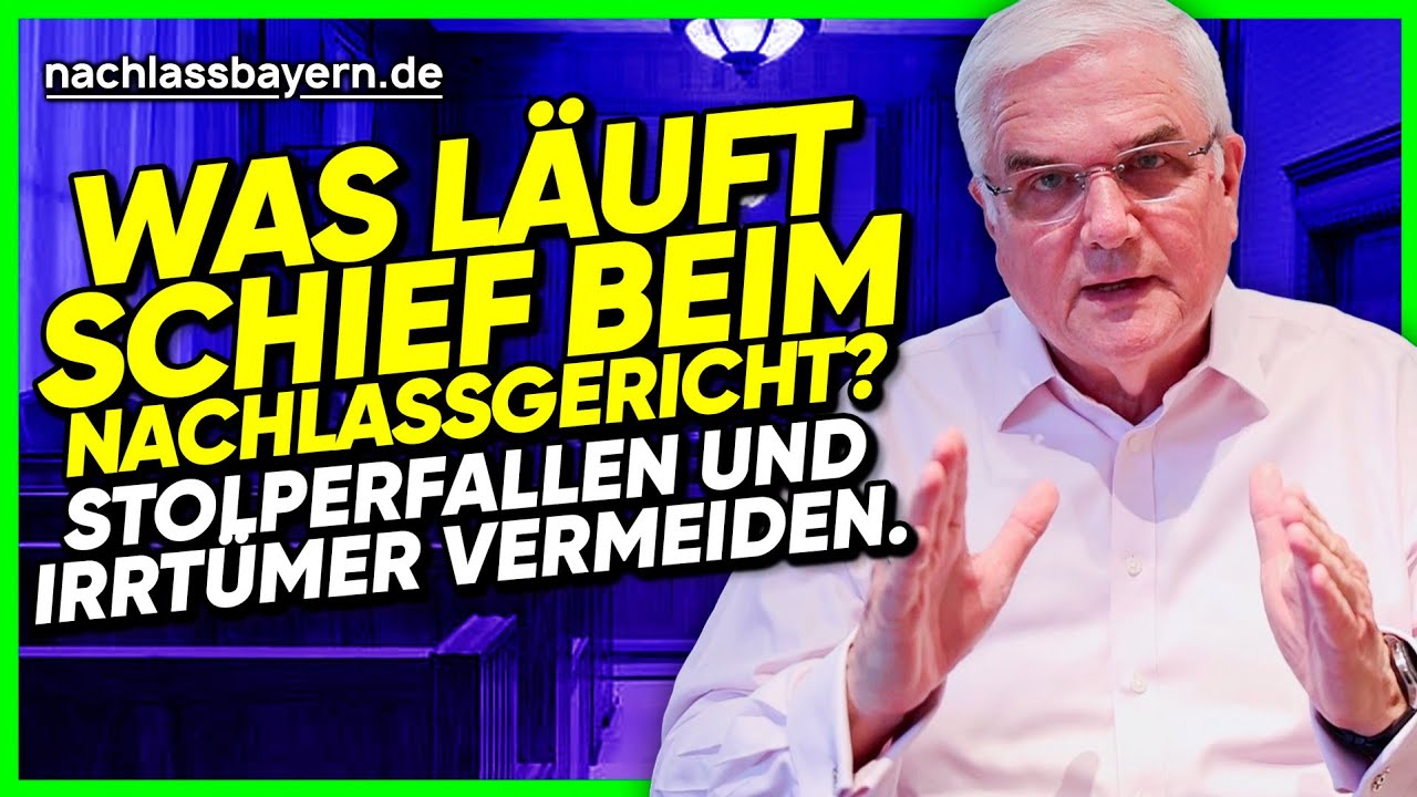 Was läuft schief beim Nachlassgericht? Stolperfallen und Irrtümer vermeiden. YouTube