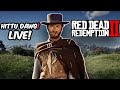🛑LIVE | hittudawg Play'in RDR2 | Get UP and Watch The Stream cowpoke