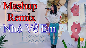 Mashup Nhớ Về Em / Yêu em cả trong giấc mơ cực sôi động