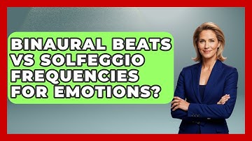 Binaural Beats Vs Solfeggio Frequencies For Emotions? - Holy Harmonies