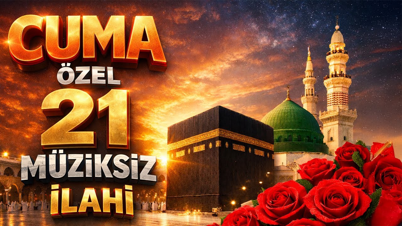 CUMA ÖZEL 21 MÜZİKSİZ İLAHİ 🌹 Şükür Varlığından Haberdar Ettin Allah'ım | HAYIRLI CUMALAR