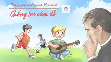Lời giáo huấn của Don Bosco cho các bạn trẻ - Chống lại cám dỗ