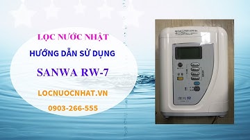 Hướng dẫn sử dụng máy lọc nước Sanwa RW-7