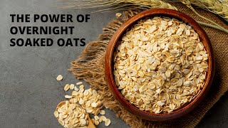 The Power Of Overnight Soaked Oats